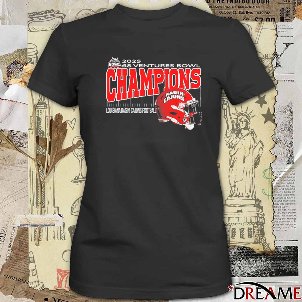 68 Ventures Bowl 2025 Champions Louisiana Ragin’ Cajuns Football Helmet Hancock Whitney Stadium In Mobile Alabama December 17th 2025 t-shirt