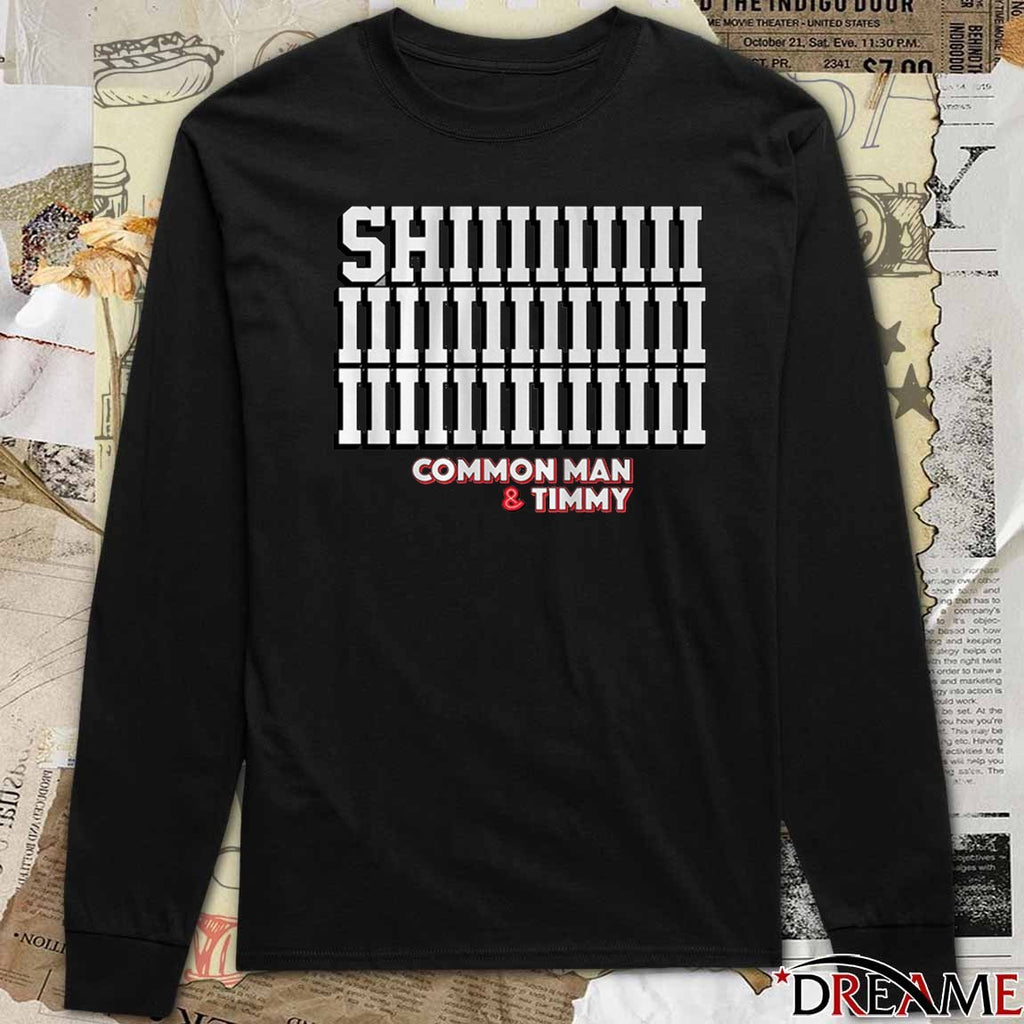 97.1 The Fan Shiiiiiiiiiiiiiiiiiiiiiiiiiiiiiiii Common Man And Timmy t-shirt