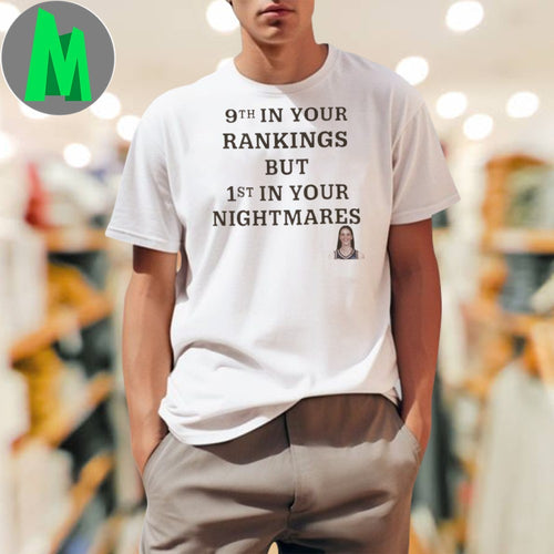 9th In Your Rankings But 1st In Your Nightmares Shirt