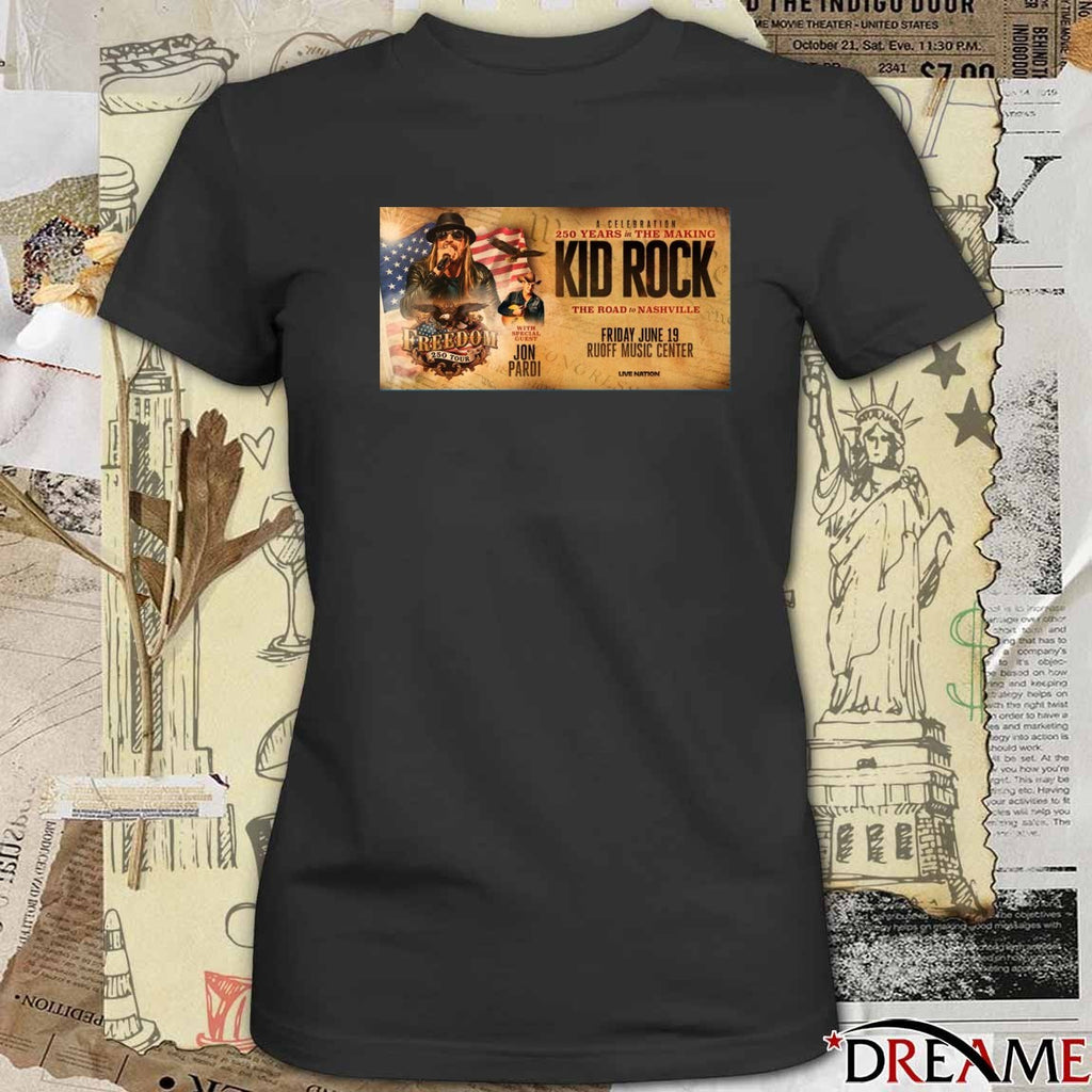 A Celebration 250 Years In The Making Kid Rock The Road To Nashville June 19 2026 Ruoff Music Center Poster t-shirt