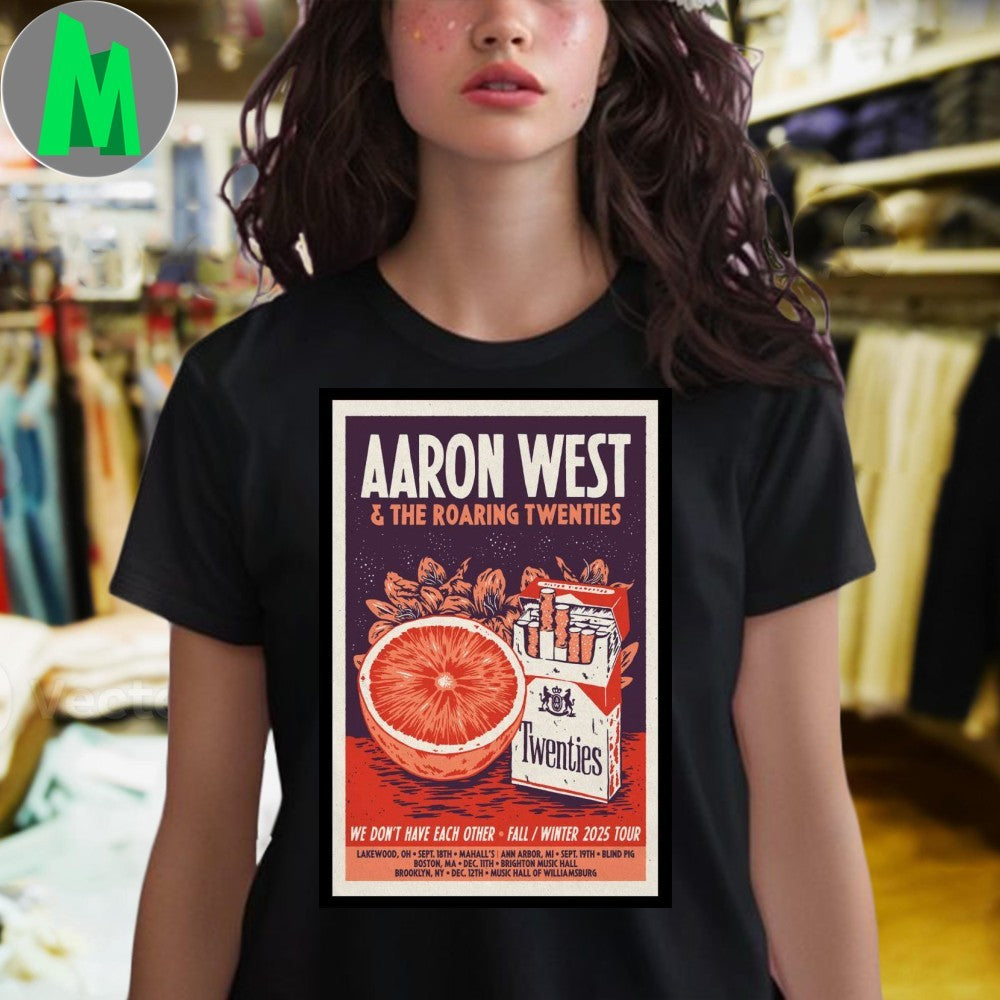 Aaron West & The Roaring Twenties We Don’t Have Each Other Fall Winter 2025 Tour Poster Graphic T-Shirt