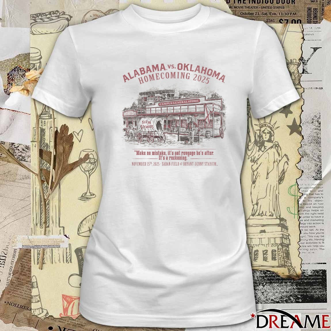 Alabama vs Oklahoma Homecoming 2025 Make No Mistake It’s Not Revenge He’s After It’s A Reckoning t-shirt