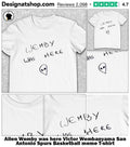 Alien Wemby was here Victor Wembanyama San Antonio Spurs Basketball meme shirt