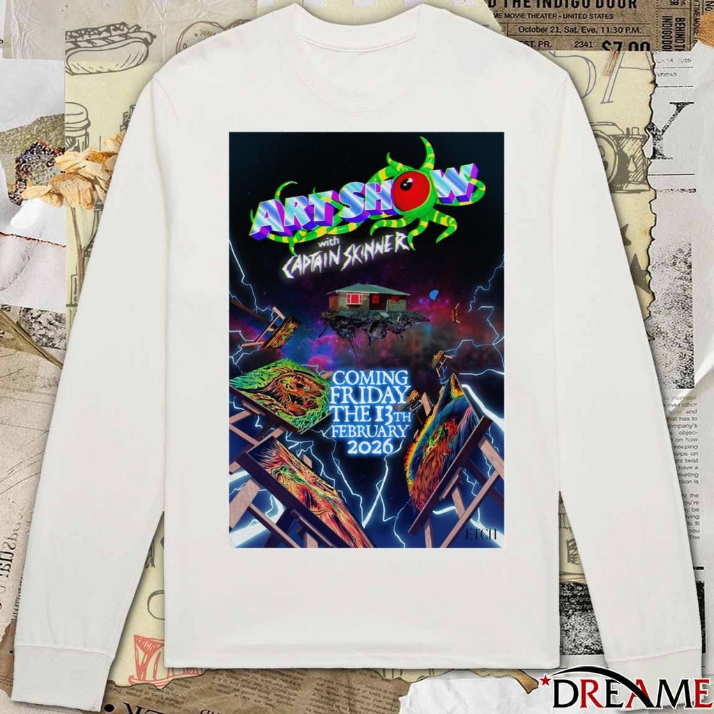 Art Show Captain Skinner Poster Coming Friday February 13 2026 t-shirt