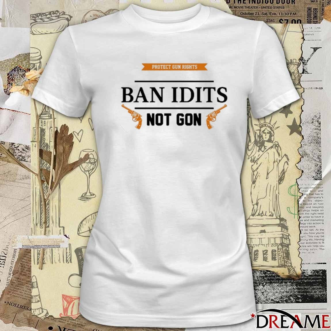 Ban Idiots Not Guns Protect Gun Rights t-shirt