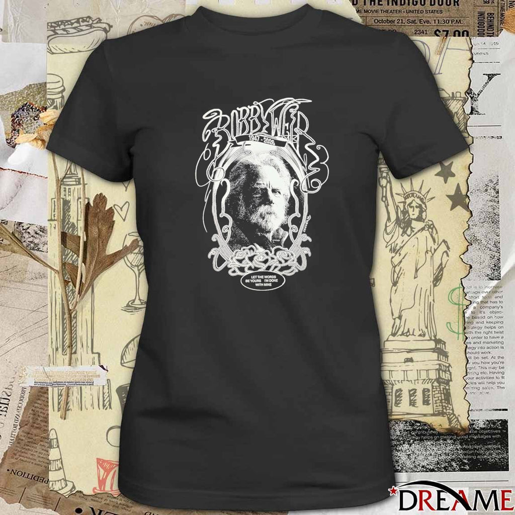 Bobb Weid Variant 1947 – 2026 Let The Words Be Yours I’m Done With Mine t-shirt