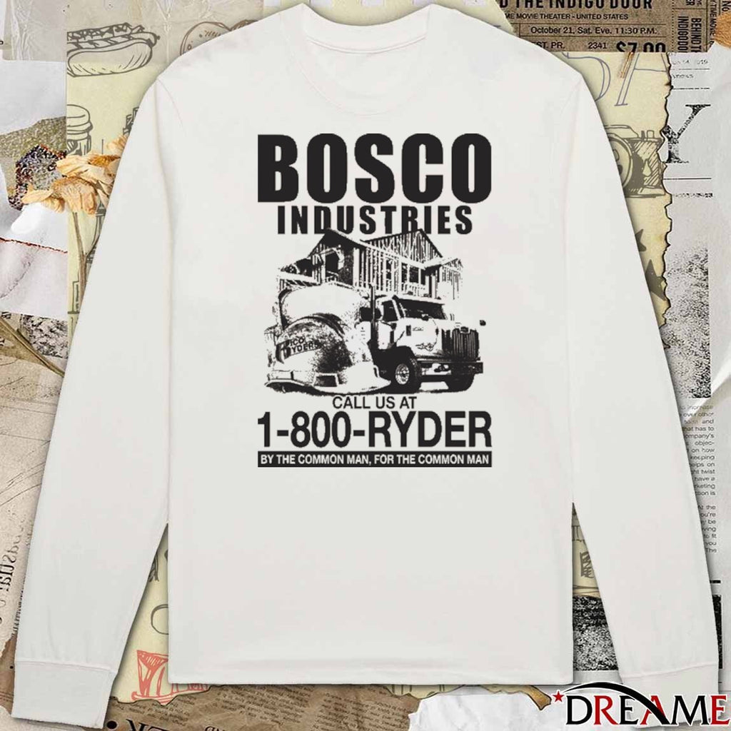Bosco Industries Call Us At 1-800-Ryder By The Common Man For The Common Man t-shirt