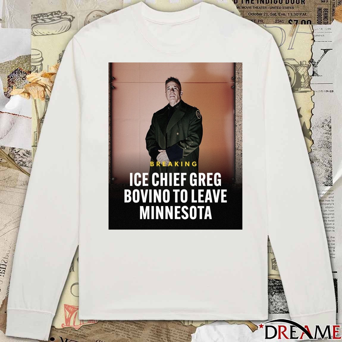 Breaking ICE Chief Greg Bovino To Leave Minnesota t-shirt