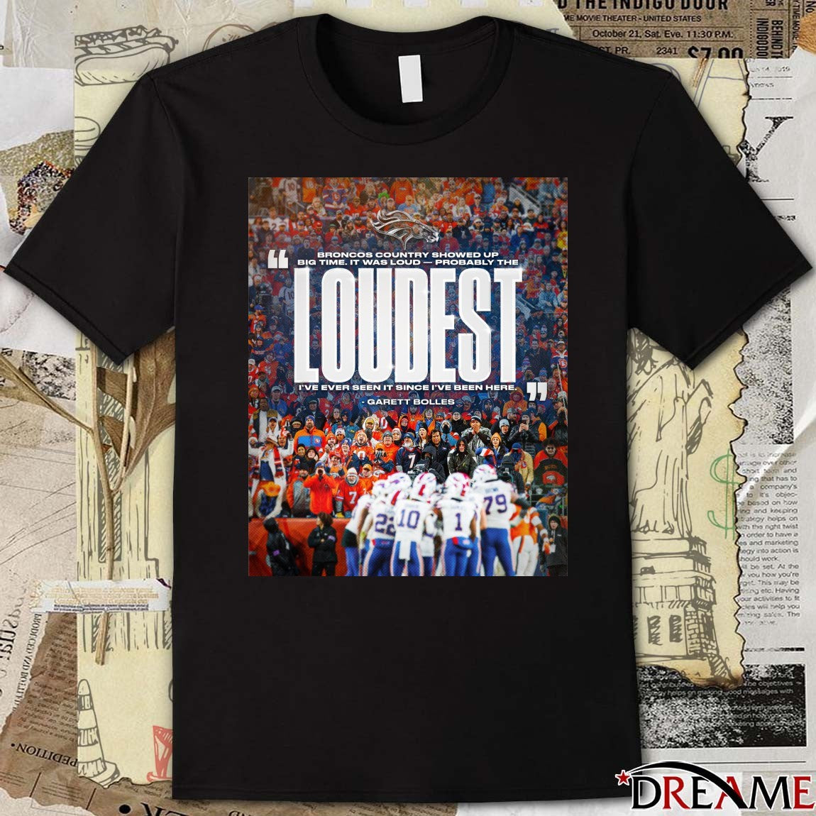Broncos Country Showed Up Big Time It Was Loud Probably The Loudest Garett Bolles Poster t-shirt