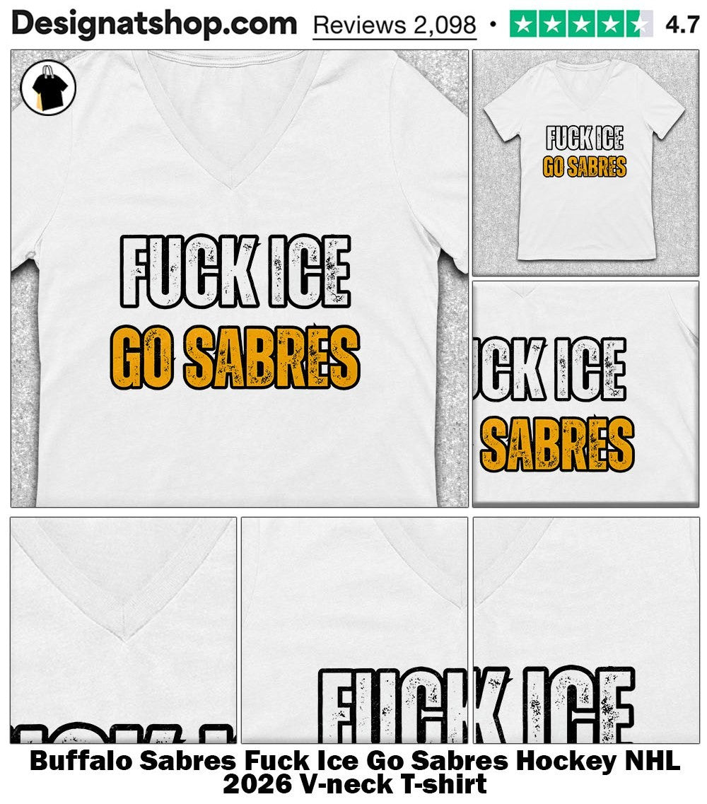 Buffalo Sabres Fuck Ice Go Sabres Hockey NHL 2026 shirt