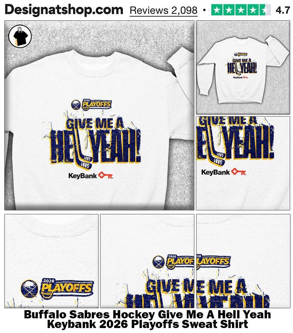 Buffalo Sabres Hockey Give Me A Hell Yeah Keybank 2026 Playoffs shirt