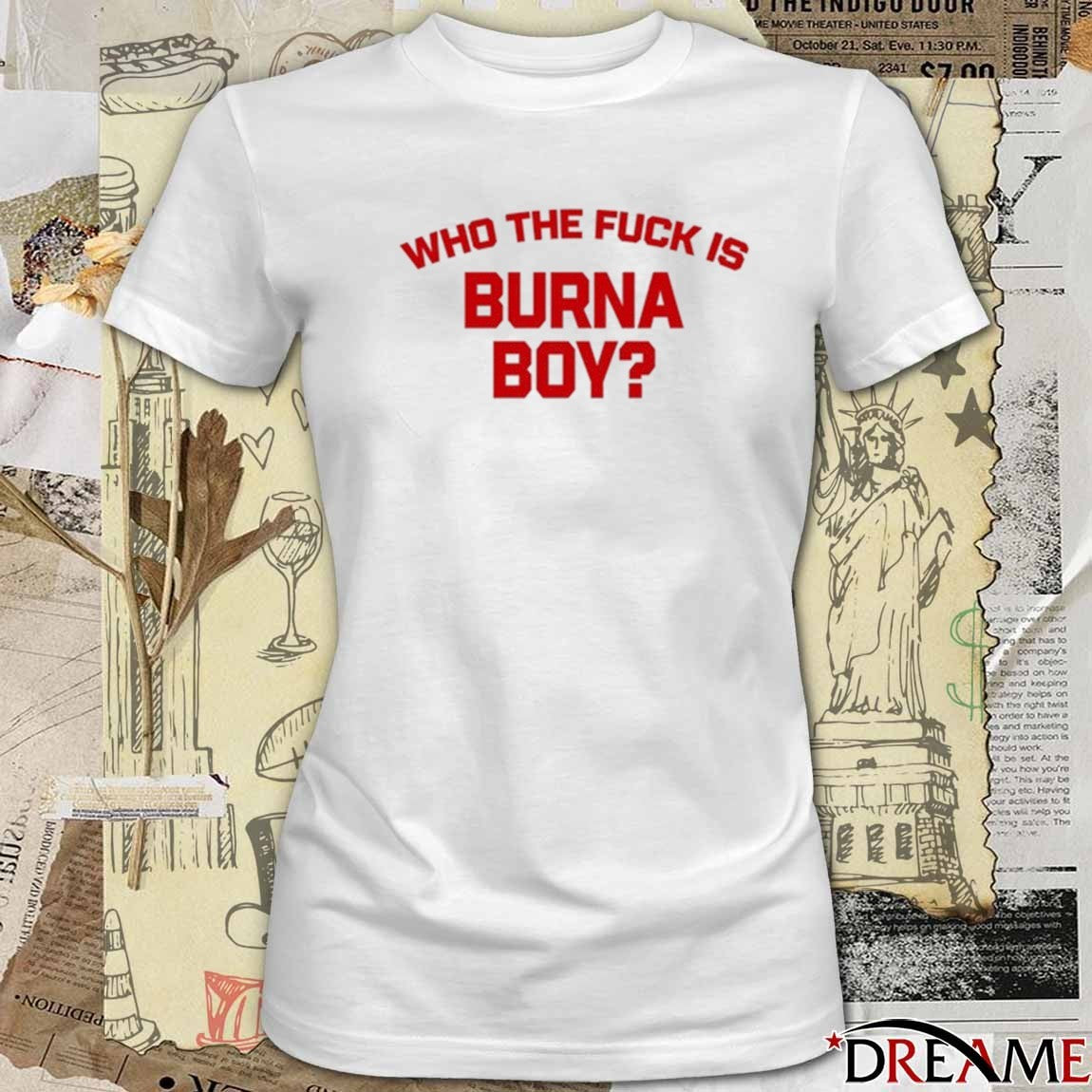 Burna Boy Wearing Who The Fuck Is Burna Boy New t-shirt