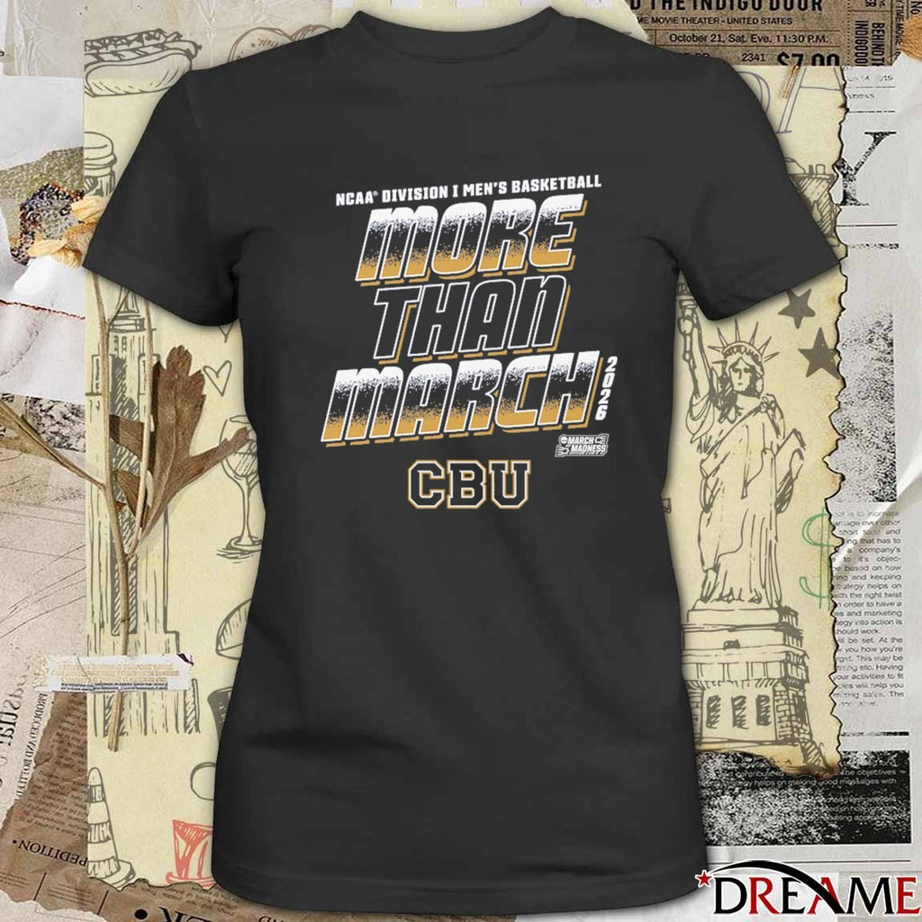 California Baptist Lancers 2026 NCAA Division I Men’s Basketball More Than March t-shirt
