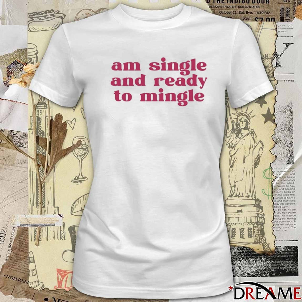 Charlotte Asaaba Am Single And Ready To Mingle 2025 t-shirt