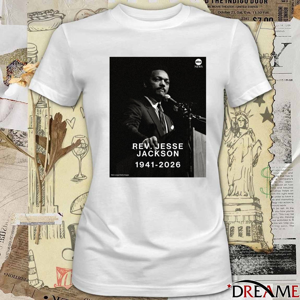 Civil rights icon and two-time presidential candidate Rev. Jesse Jackson 1941-2026 t-shirt