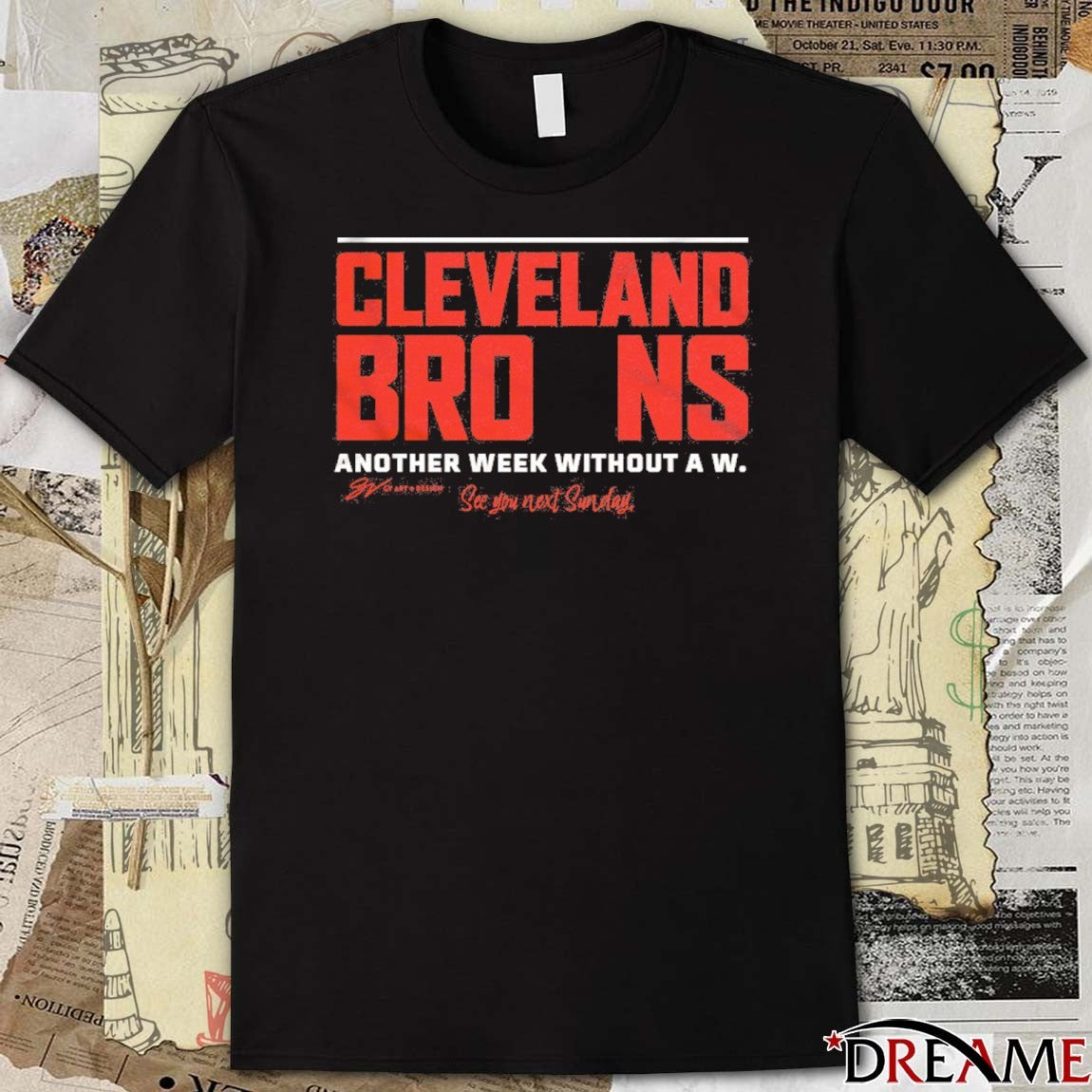 Cleveland Browns Another Week Without A W See You Next Sunday t-shirt