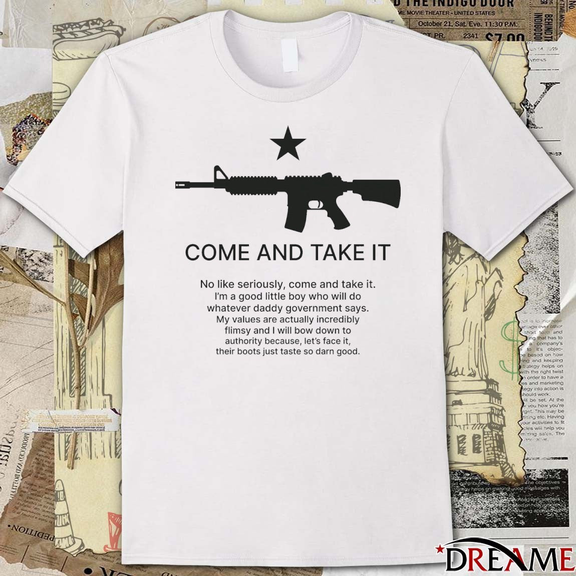 Come And Take It No Like Seriously Come And Take It I’m A Good Little Boy Who Will Do t-shirt