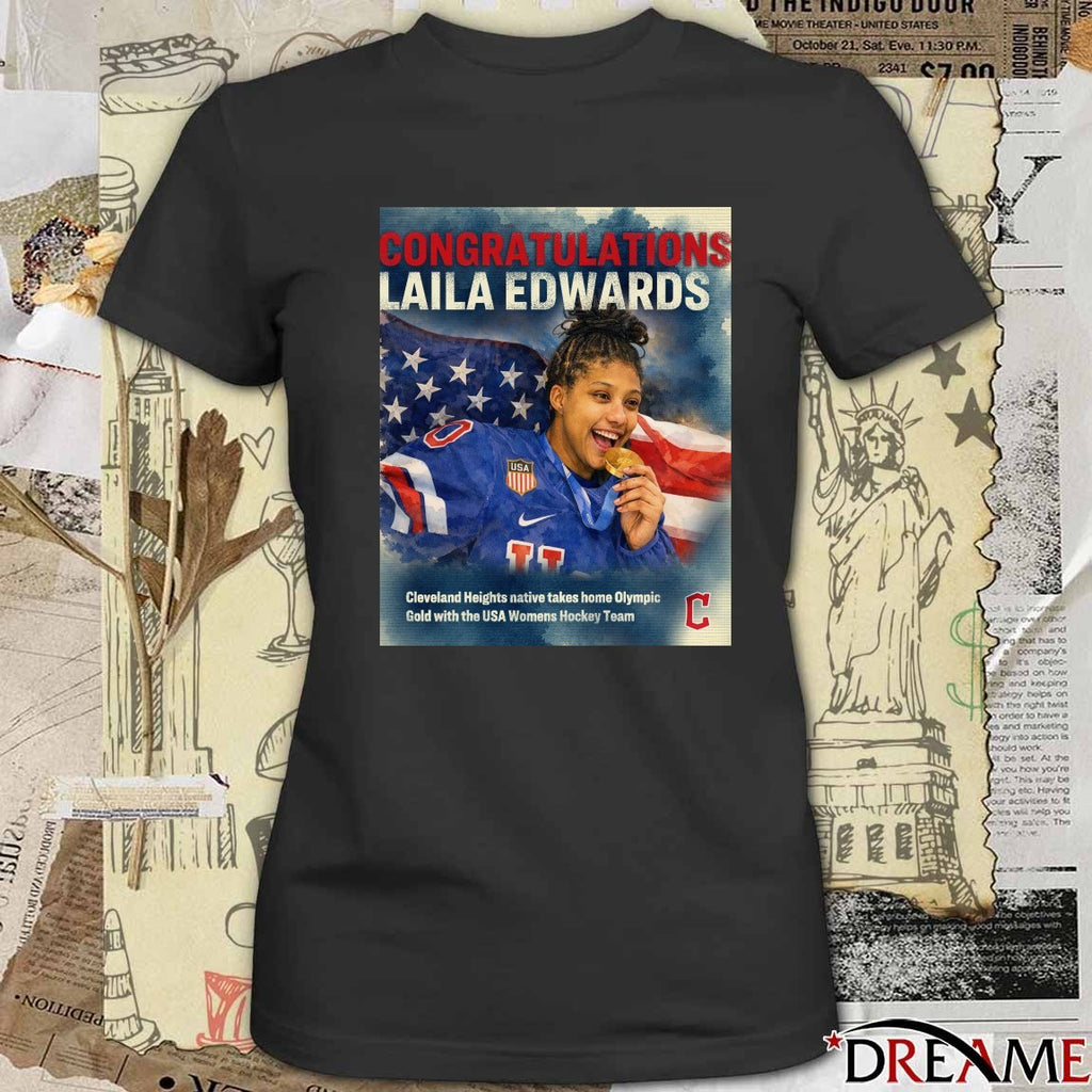 Congratulations Laila Edwards Cleveland Heights Native Takes Home Olympic Gold With The Usa Womens Hockey Team t-shirt
