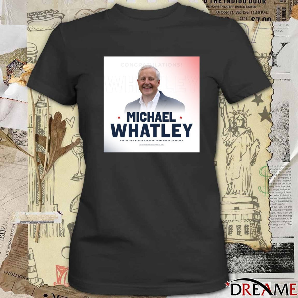 Congratulations to Michael Whatley For United States Senator From North Carolina Poster t-shirt
