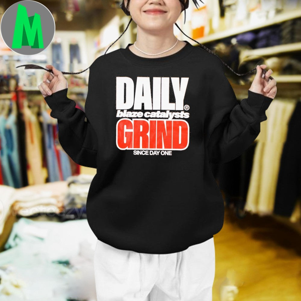 Daily Grind Blaze Catalysts Since Day One Shirt