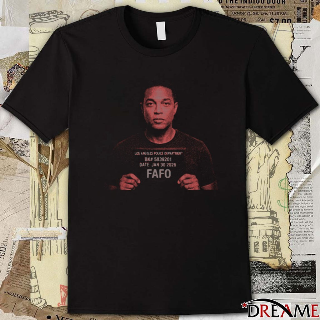 Don Lemon Mug Shot Los Angeles Police Department January 30 2026 Fafo t-shirt