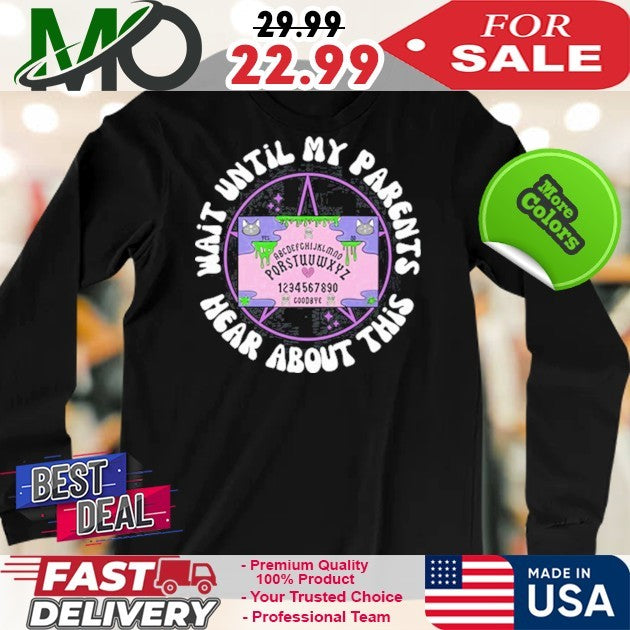 Double Cross Wait Until My Parents Hear About This New T-Shirt