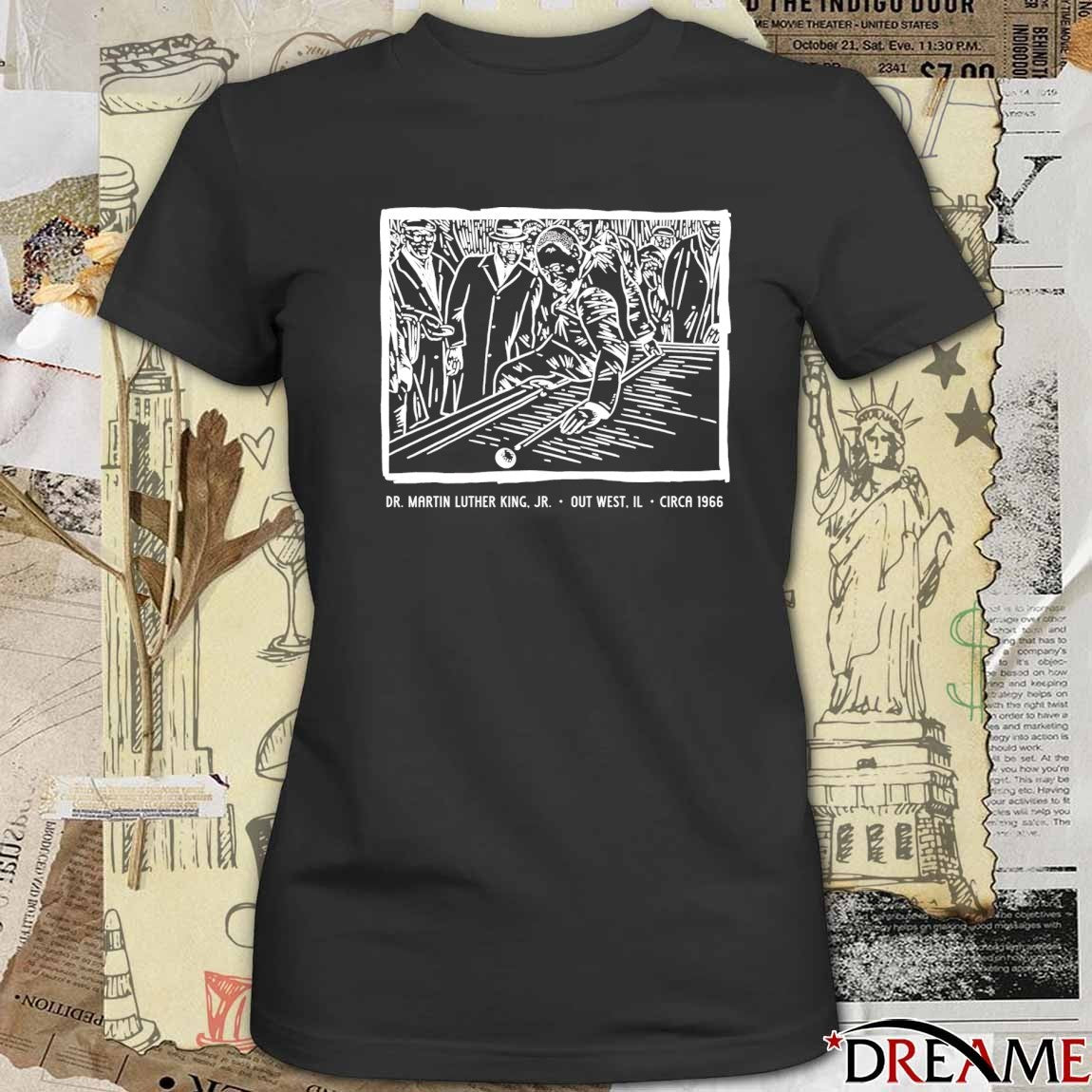 Dr. Martin Luther King Jr Out West IL Circa 1966 t-shirt