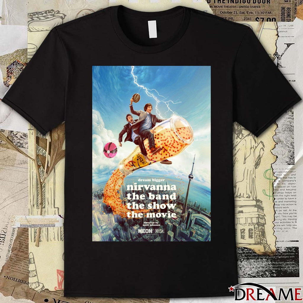 Dream Bigger – Nirvanna The Band The Show The Movie In Theaters February 13 2026 Poster t-shirt