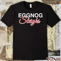 Eggnog sleighs merry Christmas 2025 obvious t-shirt
