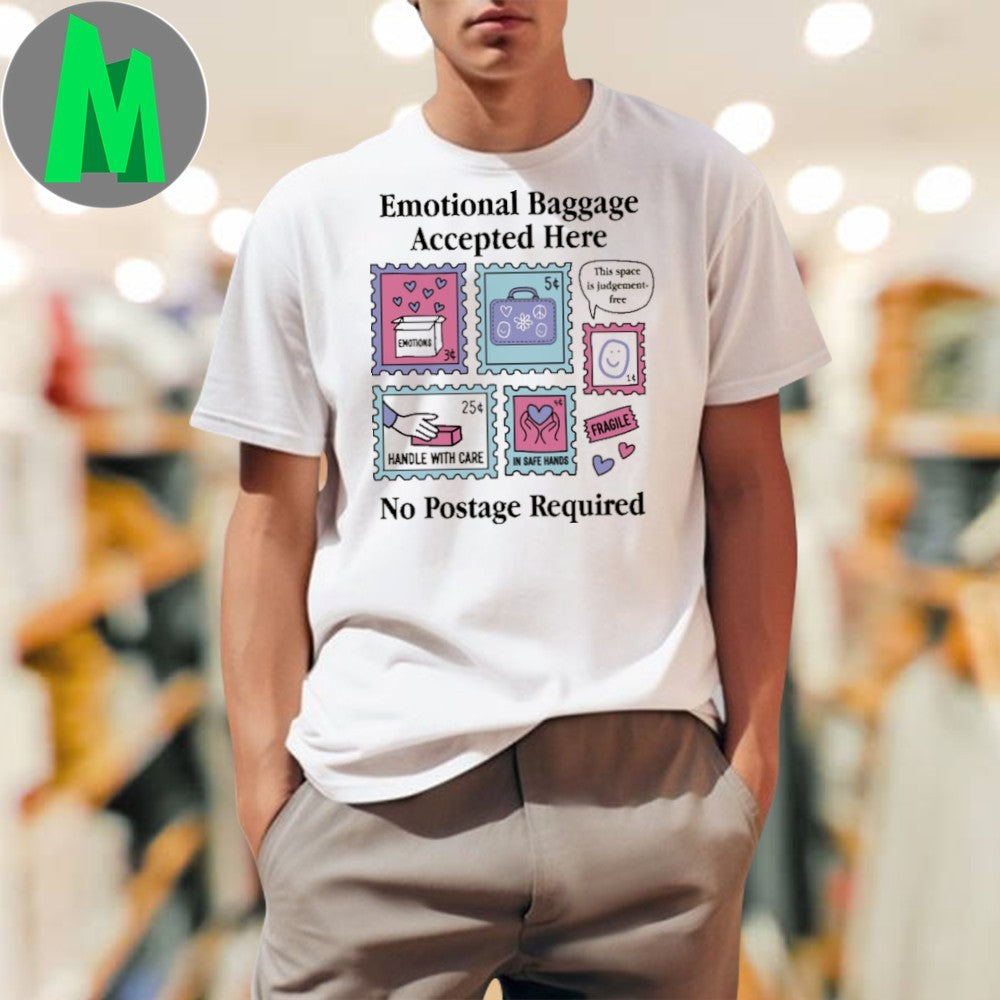 Emotional Baggage Accepted Here No Postage Required Shirt
