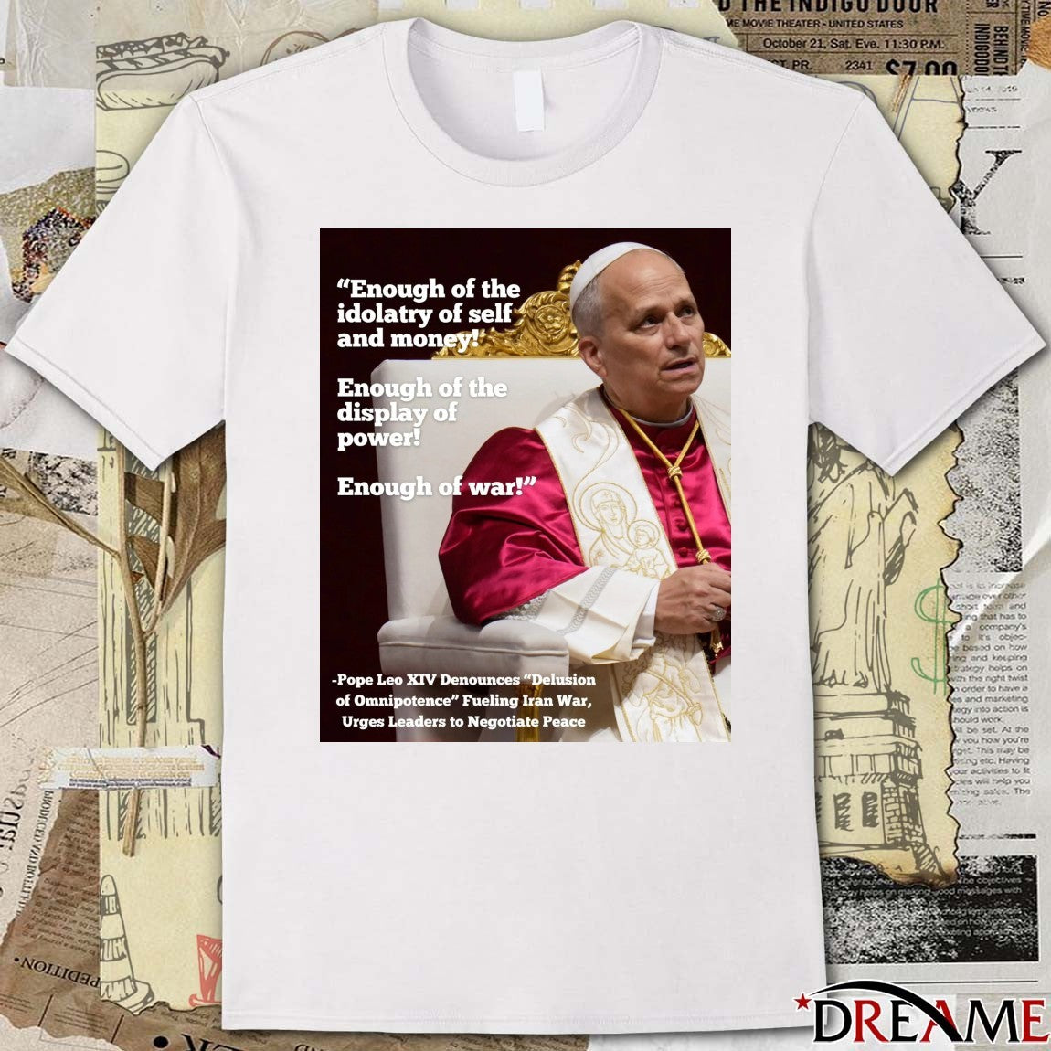 Enough Of The Idolatry Of Self And Money Enough Of The Display Of Power Enough Of War Pope Leo XIV Poster t-shirt