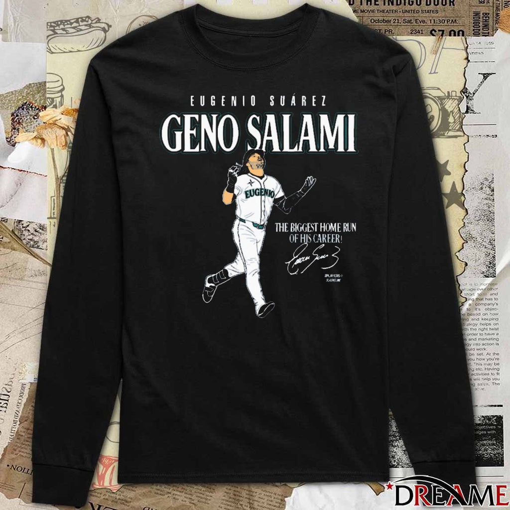 Eugenio Suarez Geno Salami The Biggest Home Run Of His Career Seattle Mariners MLB Signature t-shirt