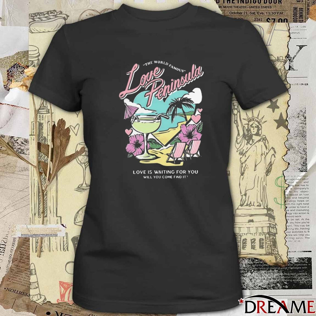 Evan and Katelyn The World Famous Love Peninsula Love Is Waiting For You Will You Come Find It t-shirt