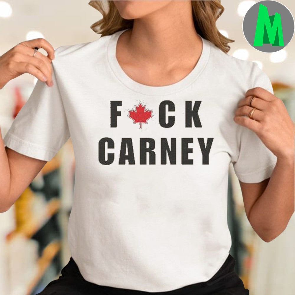 Fck Carney Anti-Politician Canadian Maple Leaf T-Shirt