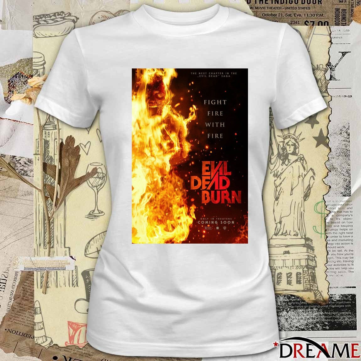 Fight Fire With Fire Evil Dead Burn Only In Theaters Coming Soon Poster t-shirt