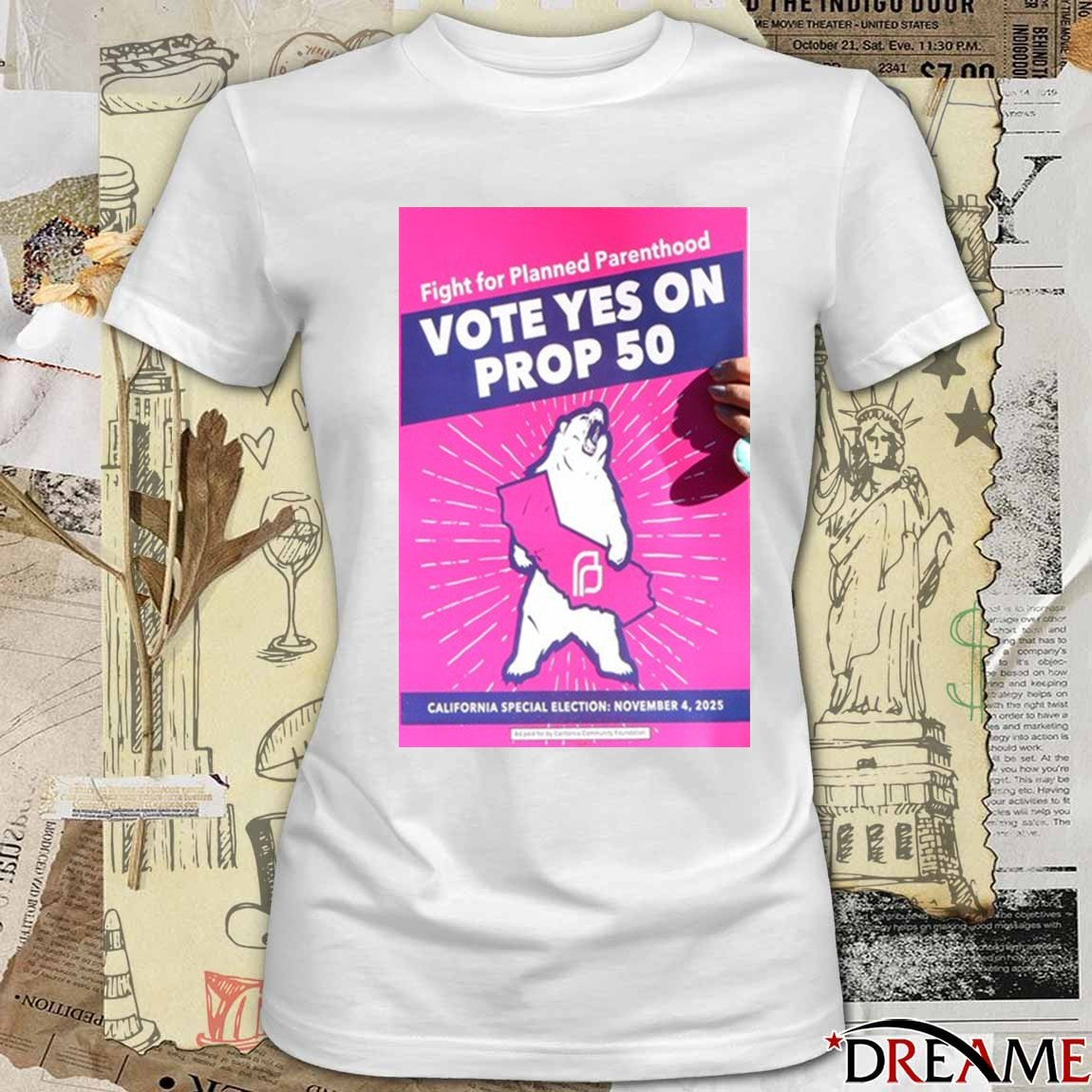 Fight For Planned Parenthood Vote Yes On Prop 50 California Special Election November 4 2025 Poster t-shirt