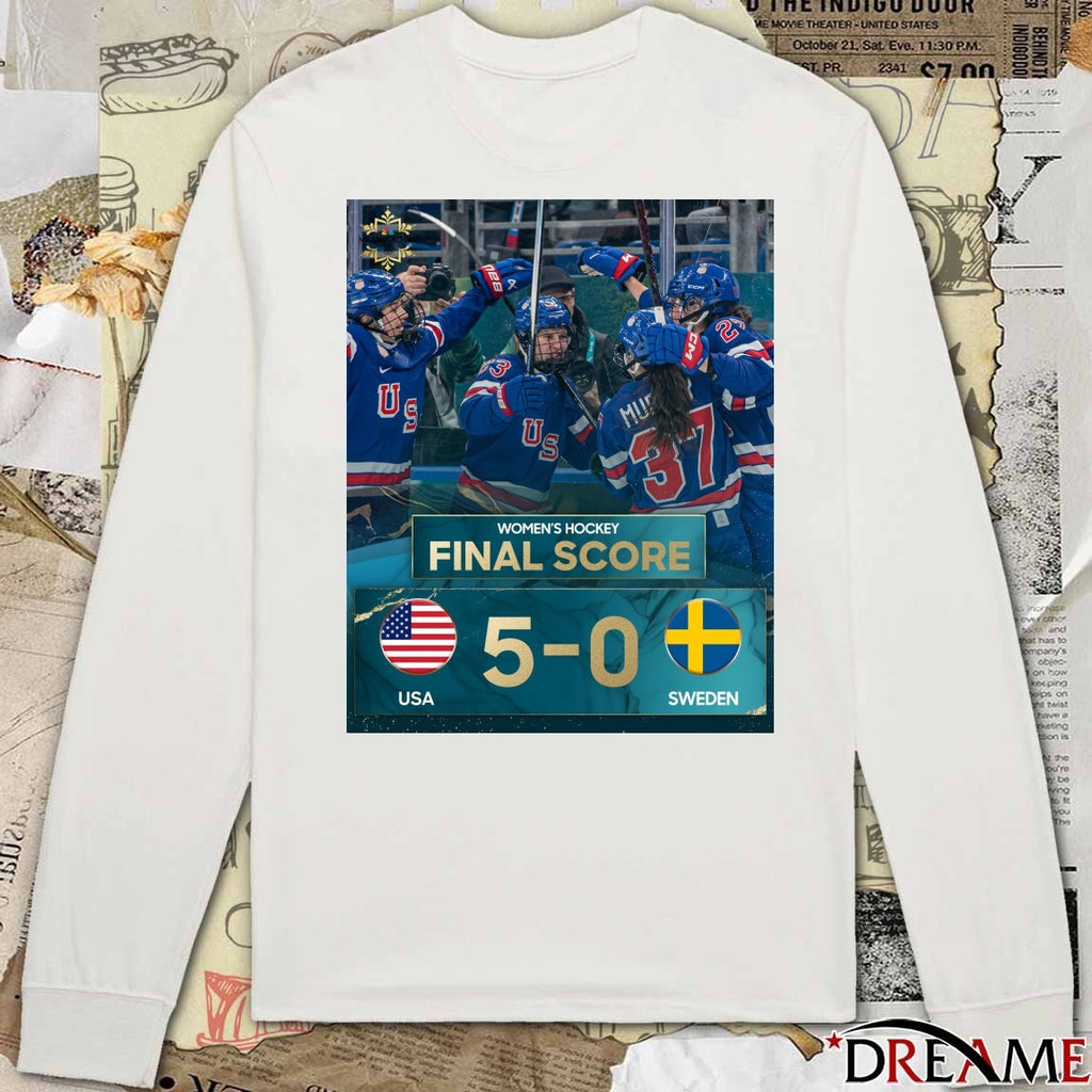 Final Score Team Usa Defeated Sweden With A Score Of 5-0 The Gold Medal Game t-shirt