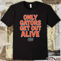 Florida Gators Football NCAA Only Gators Get Out Alive t-shirt