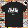 Fort Wayne Komets no one likes us we don’t care shirt