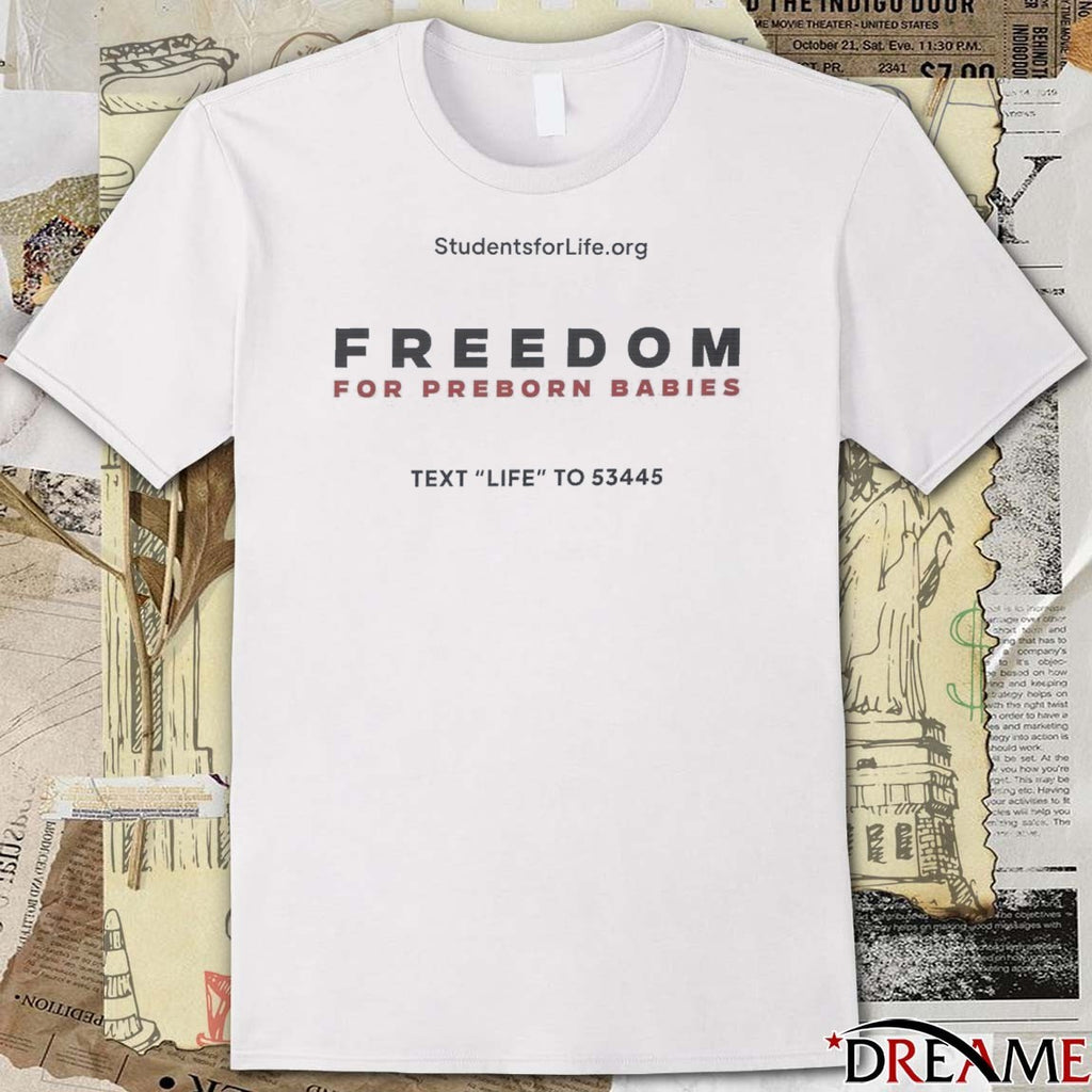 Freedom For Preborn Babies Text Life To 53445 March for Life 2026 t-shirt