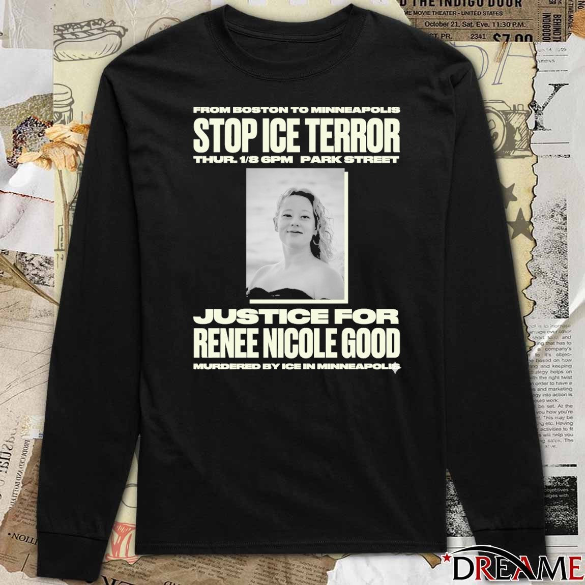 From Boston To Minneapolis Stop ICE Terror Justice For Renee Nicole Good t-shirt