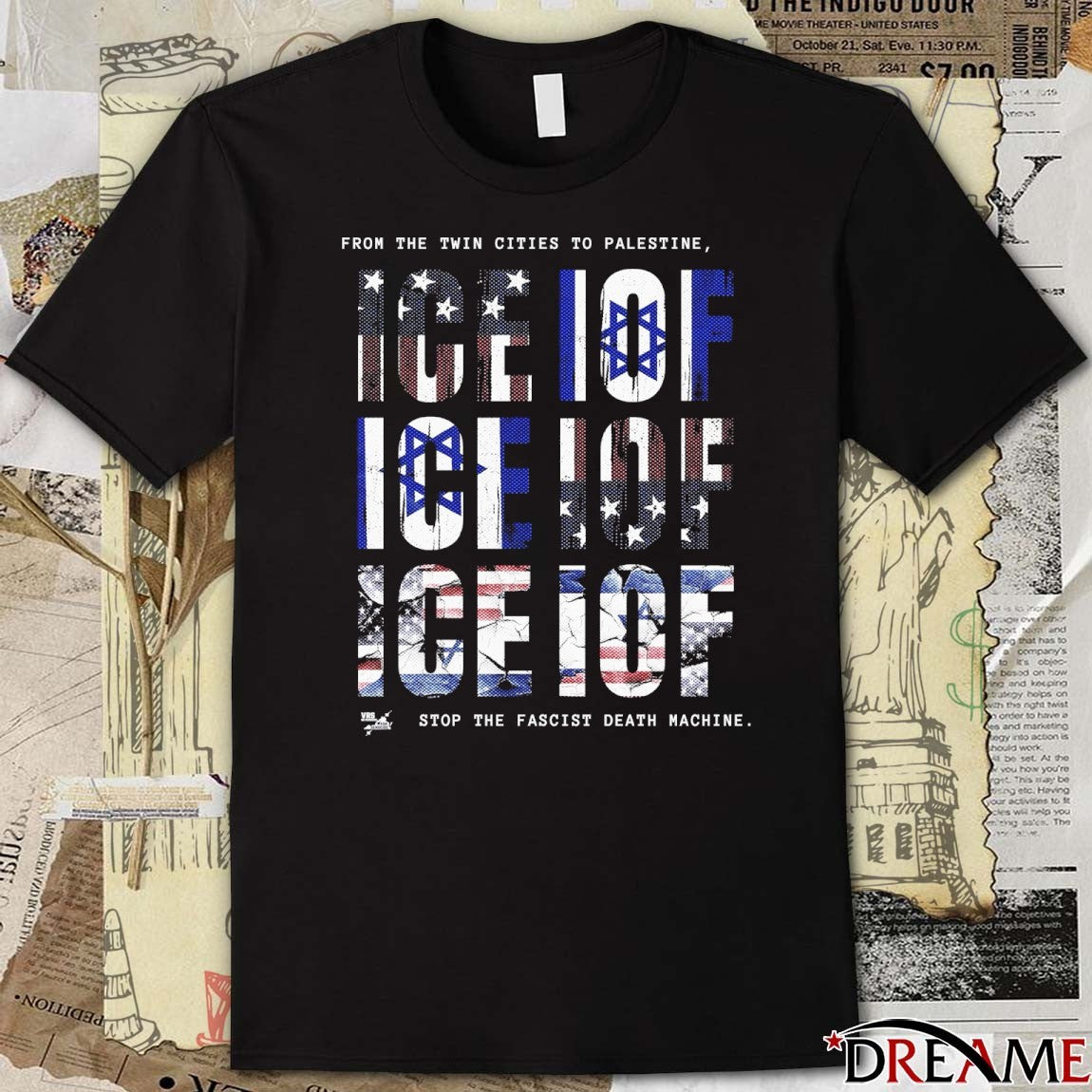 From The Twin Cities To Palestine ICE IOF Stop The Fascist Death Machine t-shirt