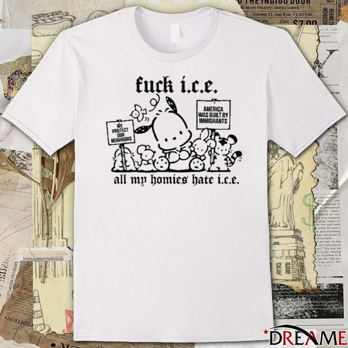 Fuck Ice All My Homies Hate ICE We Protect Our Neighbors America Was Built t-shirt