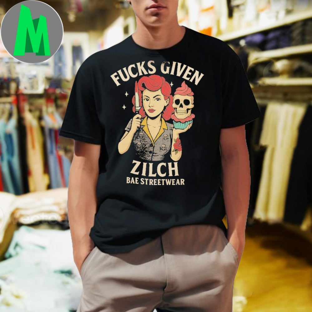 Fucks Given Zilch Bae Streetwear Pin-Up Girl Shirt