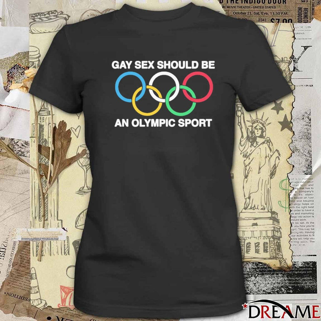 Gay Sex Should An Olympic Sport t-shirt