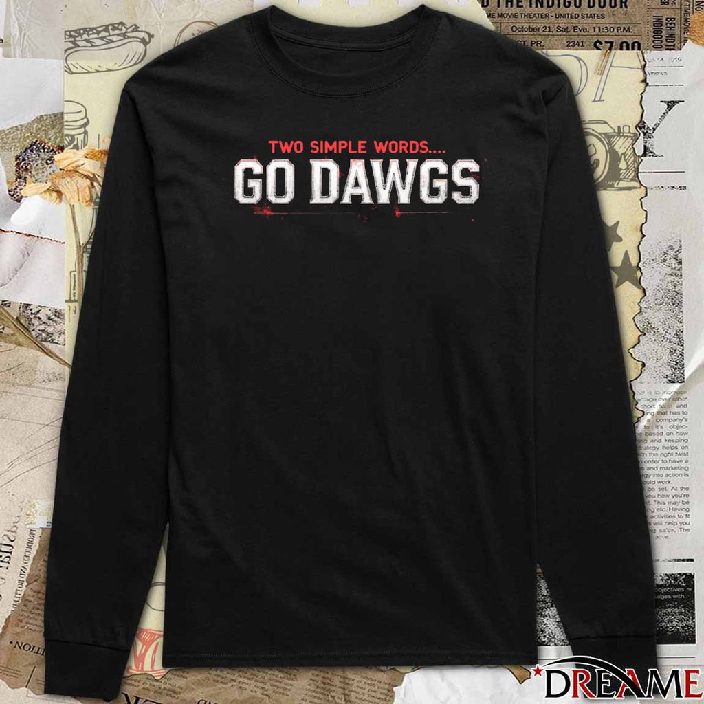 Georgia Bulldogs Two Simple Words Go Dawgs t-shirt