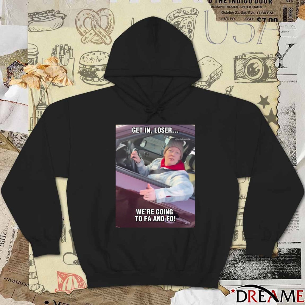 Get In Loser We’re Going To FA And FO – Justice For Renee Good Abolish ICE t-shirt