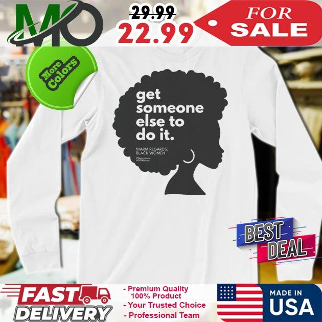 Get Someone Else to Do It Shirt