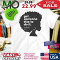 Get Someone Else to Do It Shirt