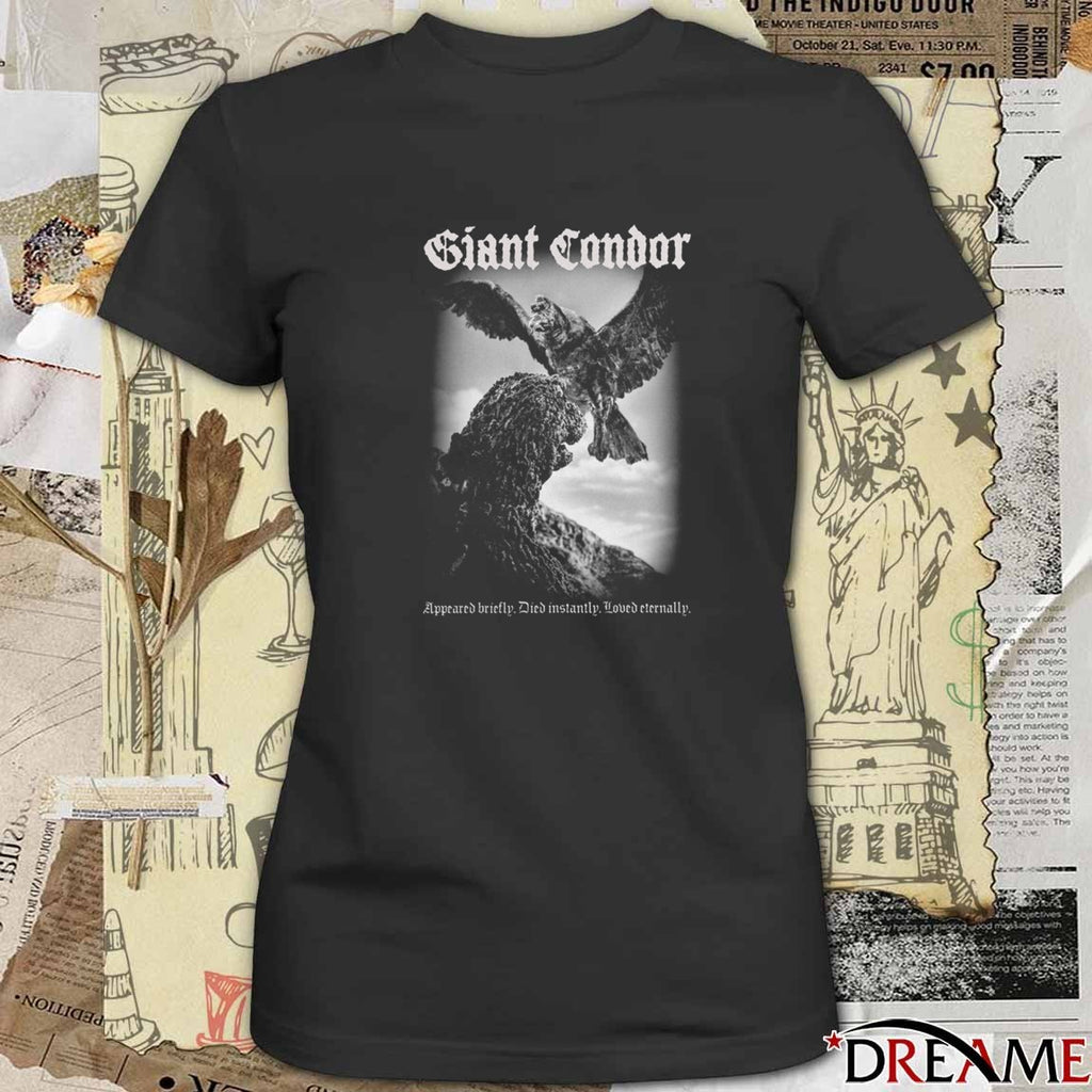 Giant Condor Appeared Briefly Died Instantly Loved Eternally Vintage t-shirt
